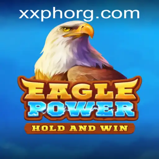Exploring the Thrilling World of EaglePower with Key Strategies from XXPH